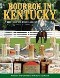 Bourbon in Kentucky: A History of Distilleries in Kentucky by 