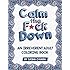 Calm the F*ck Down: An Irreverent Adult Coloring Book (Irreverent Book Series) (Volume 1)