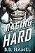 Raging Hard: A Stepbrother SEAL Romance
