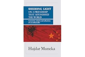 Shedding Light on a Friendship that Astonished the World: A memoir, analysis, and reflections of an ambassador