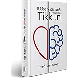 Rebbe Nachman's Tikkun: Tikkun HaKlali - The Complete Remedy