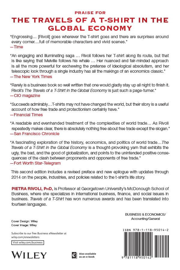 Pietra Rivoli The Travels of a T-Shirt in the Global Economy: An Economist Examines the Markets, Power, and Politics of World Trade. New Preface and Epilogue with Updates on Economic Issues and Main Characters