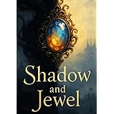 Shadow and Jewel (Shadows and secrets)