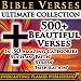 BIBLE VERSES ULTIMATE COLLECTION - 500+ of the Most Beautiful Verses for You to Read, Memorize and be Inspired by Every Day - In 30 easy to jump to Topics - PLUS Special EASTER and CHRISTMAS Sections