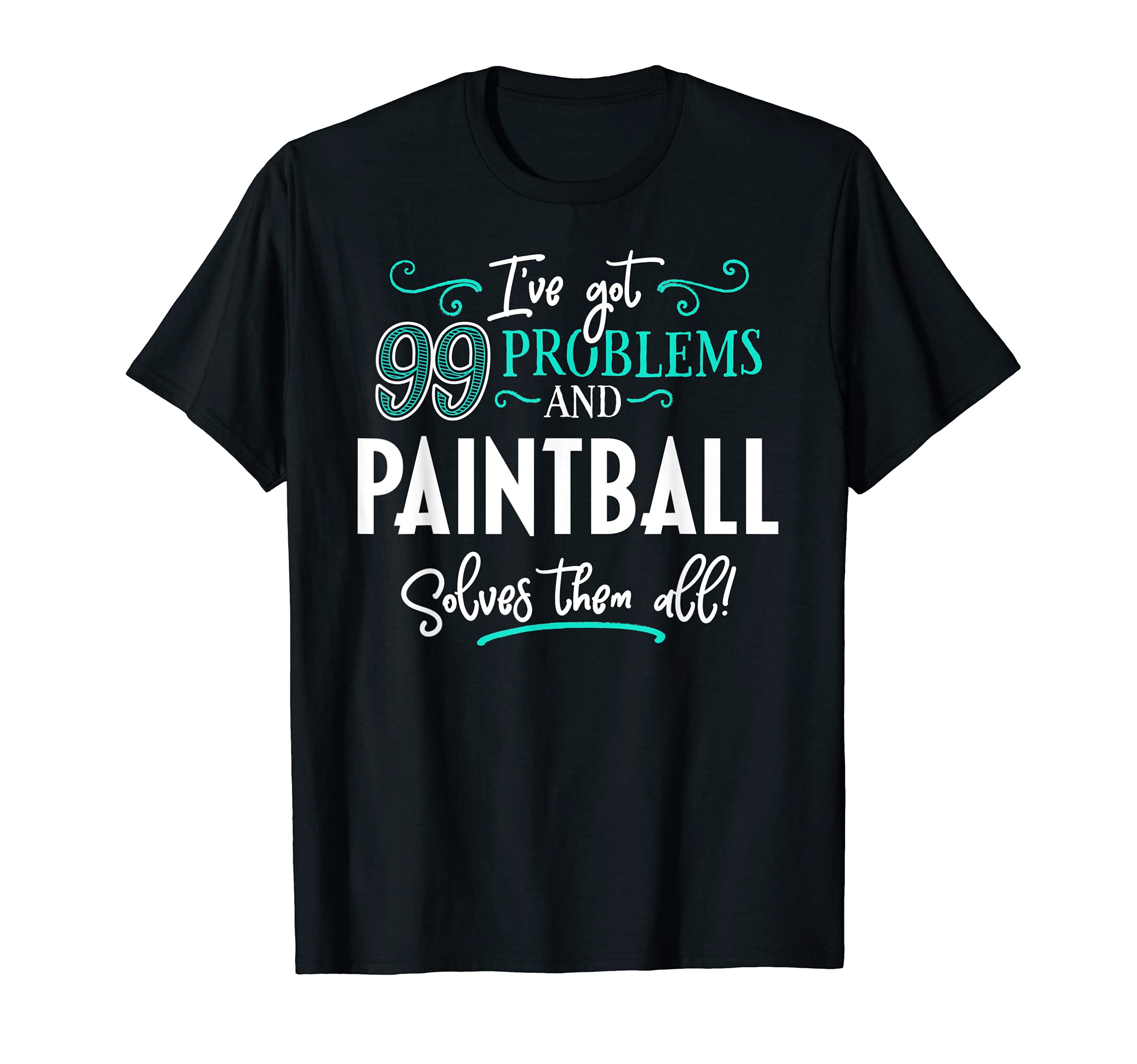 Paintball Design Gift - Paintball Solves Them All! T-Shirt