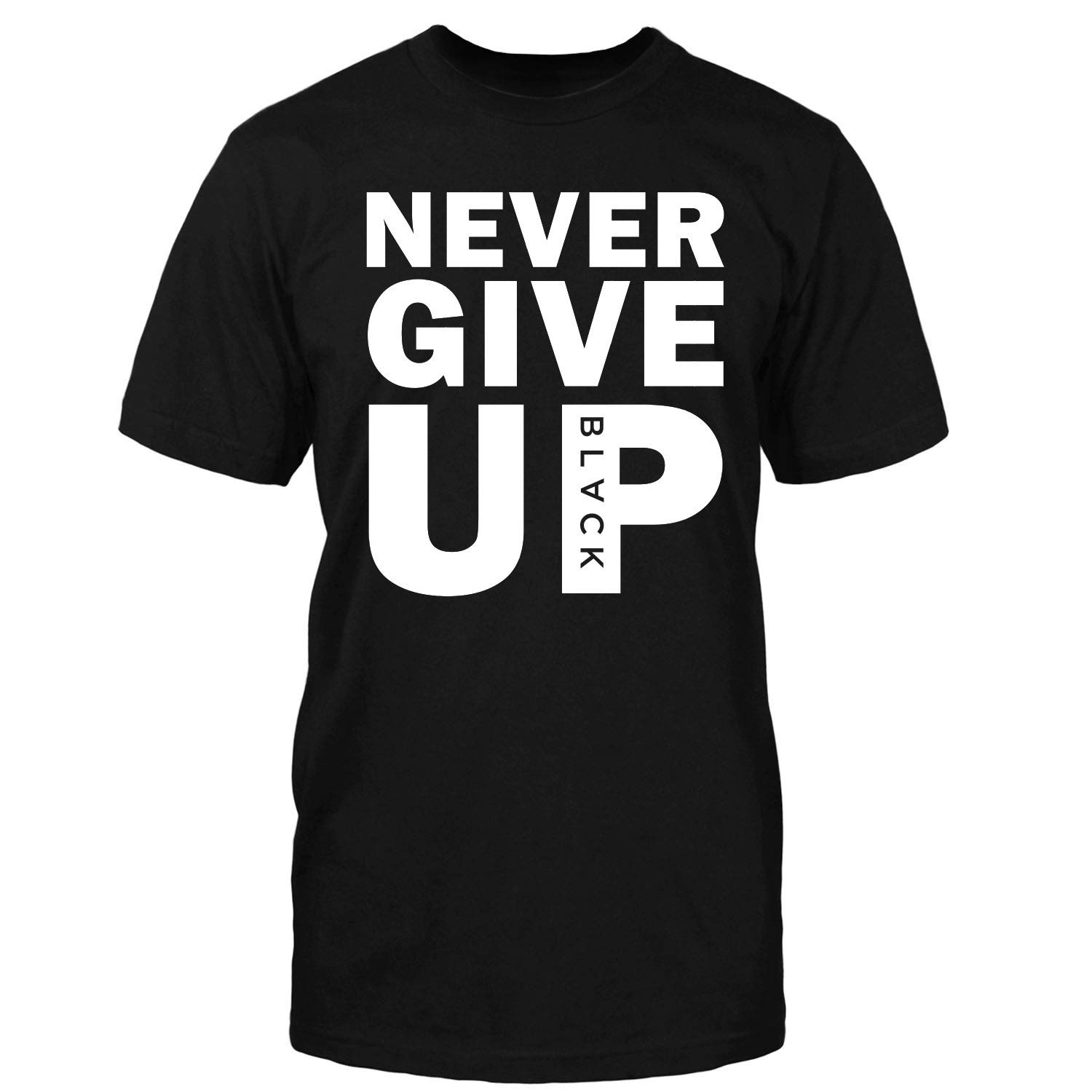 Never Give Up Black Shirt | Kinihax