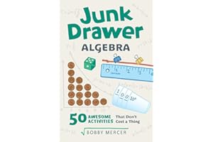 Junk Drawer Algebra: 50 Awesome Activities That Don't Cost a Thing (5) (Junk Drawer Science)