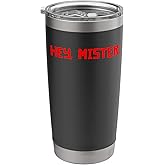 Hey Mister. Stainless Steel Insulated Tumbler