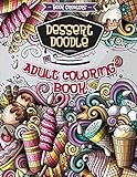 Dessert Doodle: Adult Coloring Book with wonderful cake, fruit, ice cream designs + 5 Extra Pages (Mandala, Animal Mandala, Doodle Love) by 