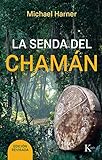LA SENDA DEL CHAMÁN (Spanish Edition) by Michael Harner