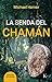 LA SENDA DEL CHAMÁN (Spanish Edition) by Michael Harner