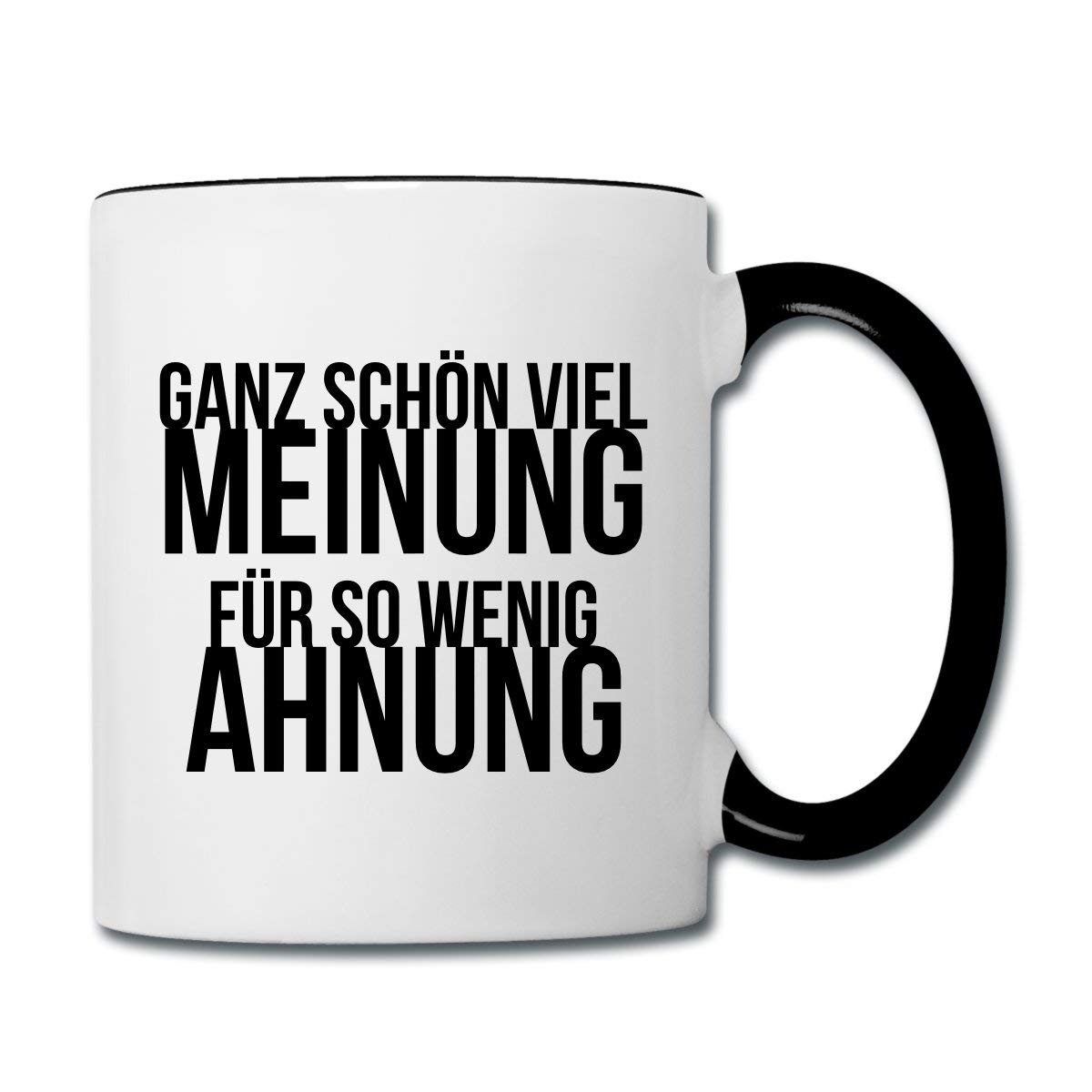 Ganz Schön Viel Meinung Für So Wenig Ahnung Amazon.de: Viel Meinung Wenig Ahnung Spruch Tasse zweifarbig, Weiß/Schwarz