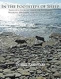 In the Footsteps of Sheep: Tales of a Journey Through Scotland, Walking, Spinning, and Knitting Socks by 