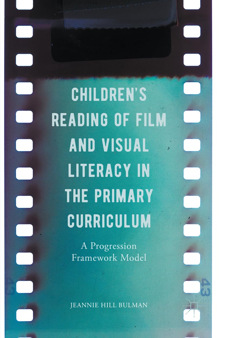 Children's Reading of Film and Visual Literacy in the Primary Curriculum: A Progression Framework Model