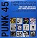 Punk 45: Vol. 2 Underground Punk In Uk 1977-1981