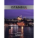 Istanbul: A Perfect Coffee Table Picture Book - Travel and Tourism lovers.