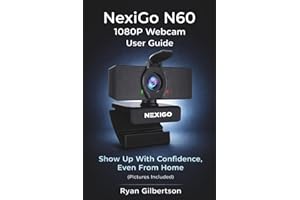 NexiGo N60 1080P Webcam User Guide: Show Up With Confidence, Even From Home (Pictures Included)