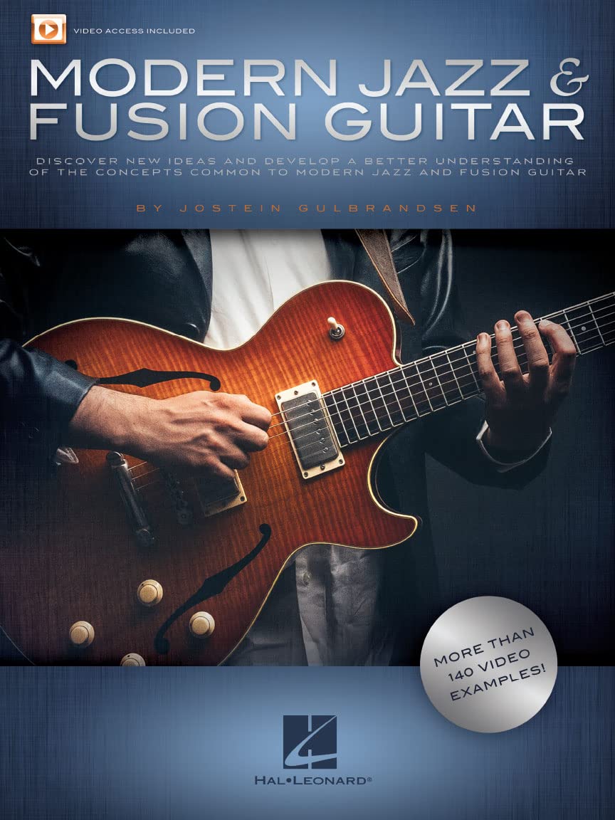 Modern Jazz & Fusion Guitar. Includes Media Online: More Than 140 Video Examples!