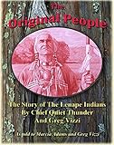 The Original People: The Story of The Lenape Indians by Chief Quiet Thunder and Greg Vizzi: As told to Marcia Adams and Greg Vizzi