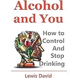 The 10 Day Alcohol Detox Plan Stop Drinking Easily Safely Alcohol Recovery David Lewis 9781708033057 Amazon Com Books