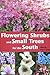 Flowering Shrubs and Small Trees for the South