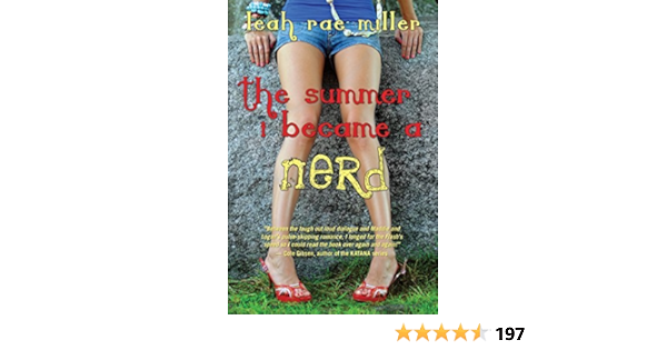 The Summer I Became A Nerd By Miller Leah Rae May 2013 Miller Leah Rae Amazon Com Books