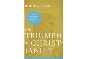 The Triumph of Christianity: How the Jesus Movement Became the World's Largest Religion – A Fresh Perspective on Pivotal Cont