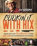 Cookin' It with Kix: The Art of Celebrating and the Fun of Outdoor Cooking