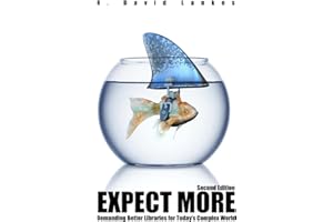 Expect More: Demanding Better Libraries for Today's Complex World
