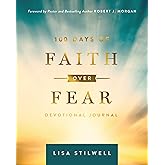 100 Days of Faith Over Fear: Devotional Journal