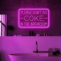 Please Don't Do Coke in The Bathroom Neon Sign for