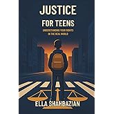 Justice for Teens: Understanding Your Rights In the Real World