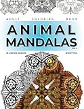 Animal Mandala Coloring Book: 55 Custom Designs (Animal Mandalas Coloring Book: 55 Custom Designs) (Volume 3) by 