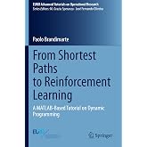From Shortest Paths to Reinforcement Learning: A MATLAB-Based Tutorial on Dynamic Programming (EURO Advanced Tutorials on Operational Research)