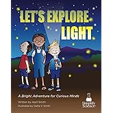 Let's Explore Light: A Bright Adventure for Curious Minds (Teaching the Science Standards Through Picture Books)