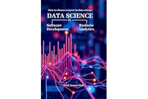 How to choose a career in data science: Data Science in Software Development and in Business Analytics
