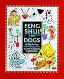 Image de Feng Shui for Dogs: By Dogs, for Dogs