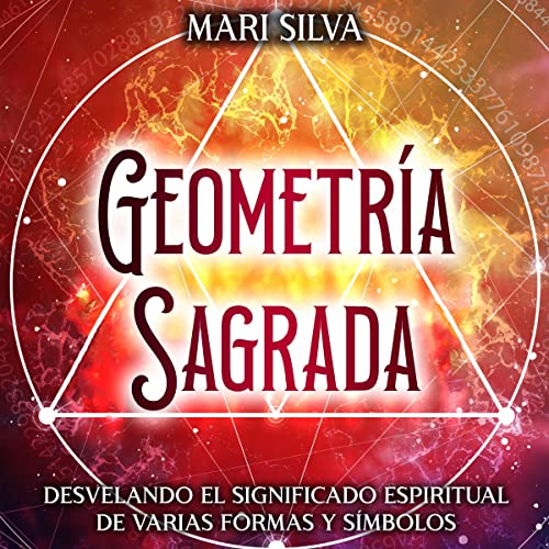 Geometría sagrada [Sacred Geometry]: Desvelando el significado ...