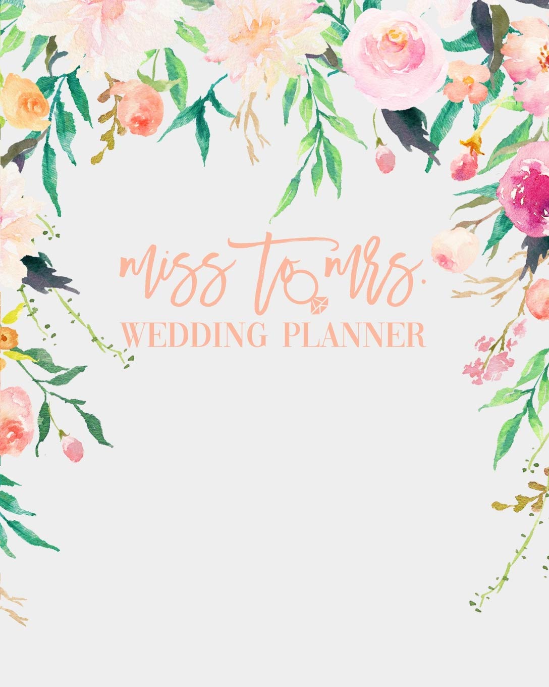 Miss To Mrs Wedding Planner Romantic Floral Garden Budget Planning Book For Bride Checklists Notes Journal Bonus Seating Chart Sheets Bridal Gift Havens Kelsey Amazon De Bucher