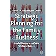 Strategic Planning for The Family Business: Parallel Planning to Unify the Family and Business (A Family Business Publication)