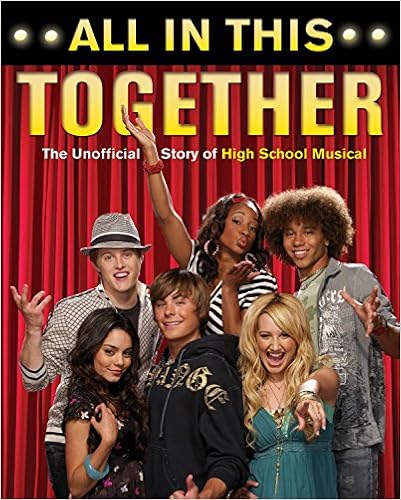 All in This Together: The Unofficial Story of