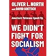 We Didn’t Fight for Socialism: America’s Veterans Speak Up
