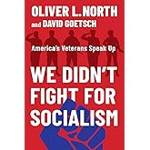 We Didn’t Fight for Socialism: America’s Veterans Speak Up