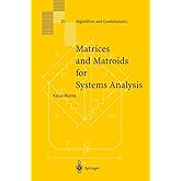 Matrices and Matroids for Systems Analysis (Algorithms and Combinatorics, 20)