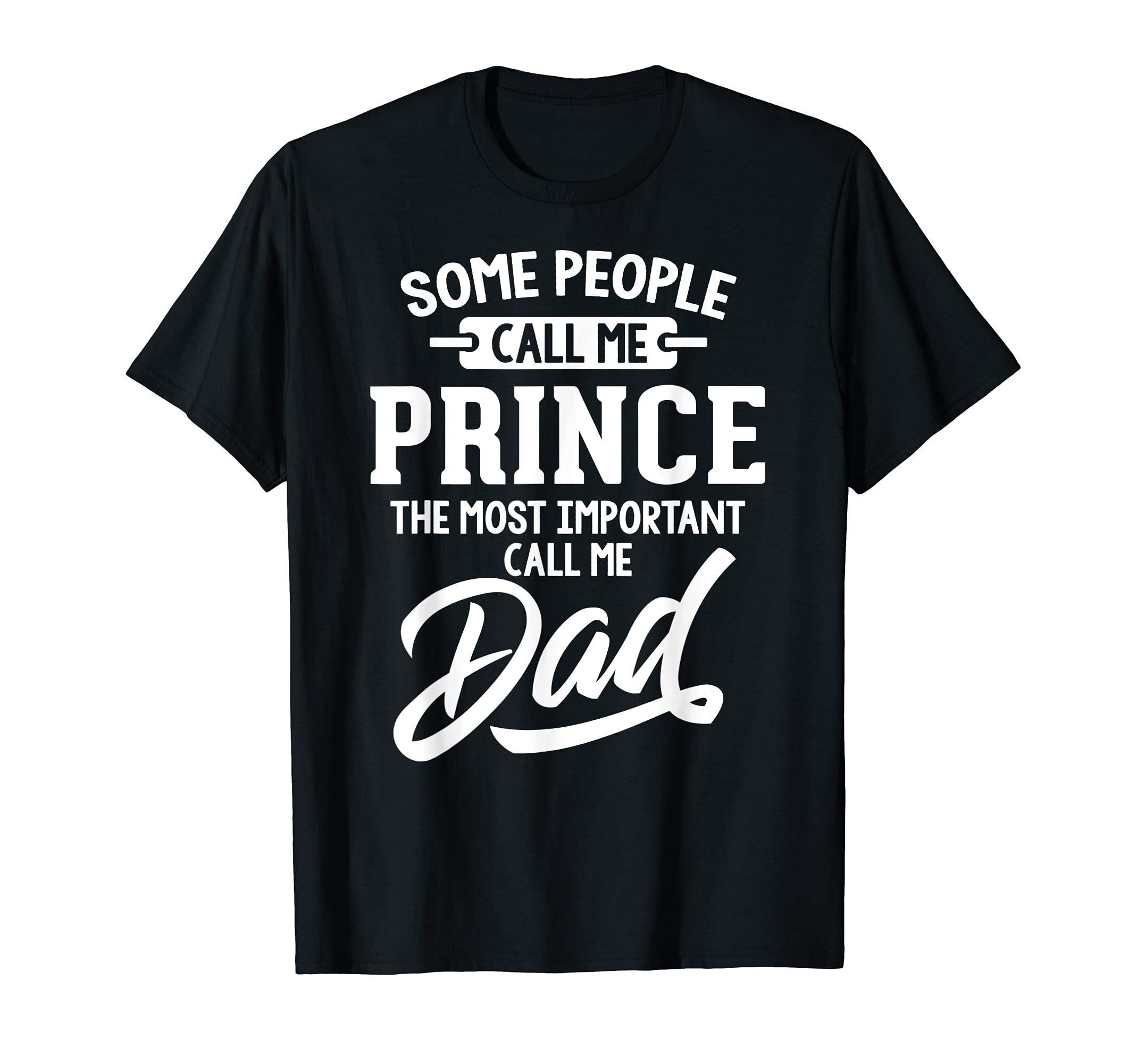 Fathers Day Design for a Prince Dad T-Shirt