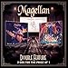 Magellan: Double Feature