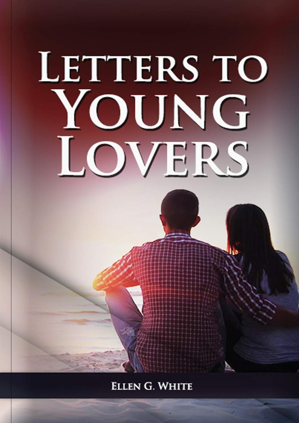 Letters To Young Lovers Adventist Home Counsels Help In Daily Living Couple Practical Book For People Looking For Marriage And More Ellen G White On Family White Ellen G 9781087933962 Amazon Com Books