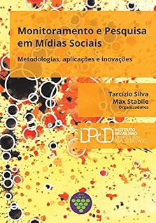 Livro Monitoramento e pesquisa em mídias sociais: metodologias, aplicações e inovações