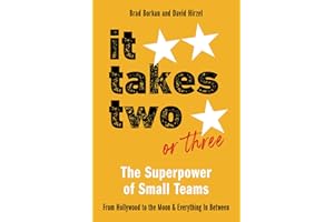 It Takes Two or Three-The Superpower of Small Teams: From Hollywood to the Moon and Everything in Between (Resilience)