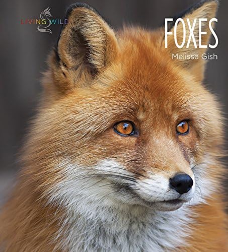 Foxes (Living Wild) Paperback – Illustrated, March 7, 2017